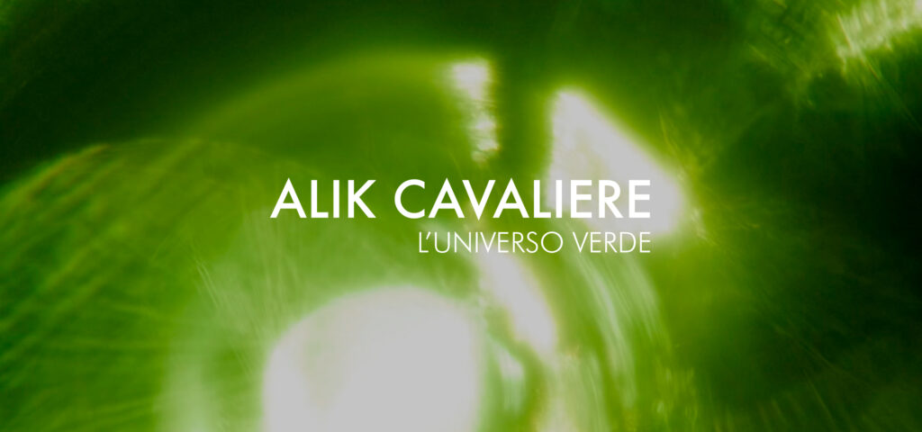 ALIK CAVALIERE L’universo verde